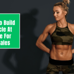 How To Build Muscle At Home For Females