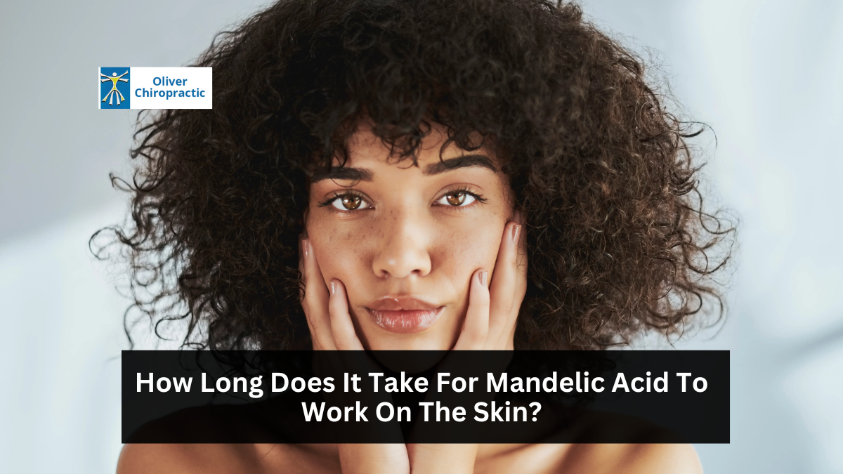 How Long Does It Take For Mandelic Acid To Work On The Skin?