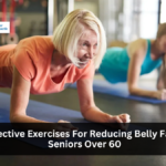 Effective Exercises For Reducing Belly Fat In Seniors Over 60