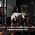 Exploring How Behavioral Patterns Influence Physical Fitness Levels