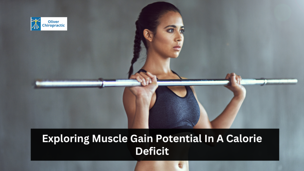 Exploring Muscle Gain Potential In A Calorie Deficit